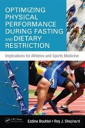 Optimizing Physical Performance During Fasting And Dietary Restriction