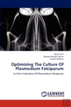Bertrand.pt - Optimizing The Culture Of Plasmodium Falciparum