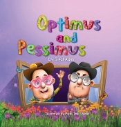 Optimus And Pessimus: Children'S Books A