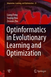 Optinformatics In Evolutionary Learning And Optimization