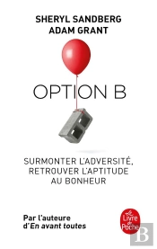 Option B - Surmonter L'Adversite, Retrouver L'Aptitude Au Bonheur