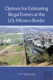 Options For Estimating Illegal Entries At The U.S.-Mexico Border