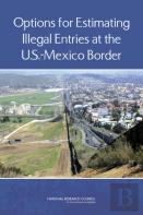 Options For Estimating Illegal Entries At The U.S.-Mexico Border