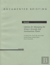 Options For Managing The Army'S Arsenals And Ammunition Plants