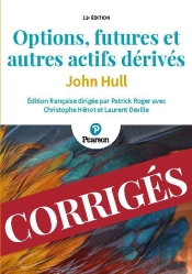 Options, Futures Et Autres Actifs Dérivés : Corrigé (11e Édition)