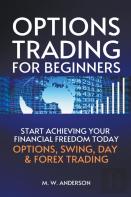 Options Trading For Beginners - The 7-Day Crash Course I Start Achieving Your Financial Freedoom Today I Options, Swing, Day & Forex Trading