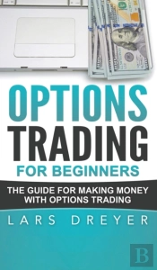 Options Trading For Beginners: The Guide