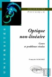 Optique Non-Linéaire - Cours Et Problèmes Résolus