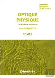 Optique Physique Tome 1 : Interférences, Polarisation