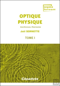 Bertrand.pt - Optique Physique Tome 1 : Interférences, Polarisation
