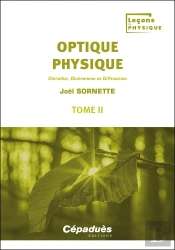 Optique Physique Tome 2 : Chiralité, Dichroïsme Et Diffraction
