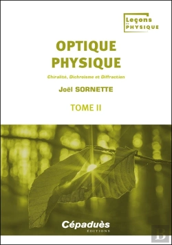Bertrand.pt - Optique Physique Tome 2 : Chiralité, Dichroïsme Et Diffraction