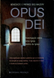 Opus Dei - Investigação sobre Uma Igreja Dentro da Igreja