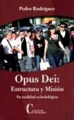 Bertrand.pt - Opus Dei:Estructura Y Mision-Su Realidad Eclesiologica