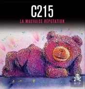 Opus Delits : C215 ; La Mauvaise Réputation