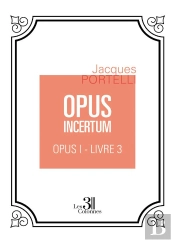 Opus Incertum T.1 : Livre 3