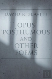 Opus Posthumous And Other Poems