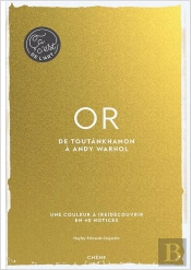 Or ; De Toutankhamon Au Baiser De Klimt
