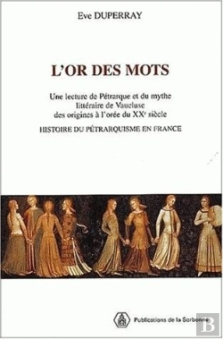 Bertrand.pt - Or Mots. Lecture Petrarque Et Mythe Litteraire Vaucluse Origines Oree 20e Siecle. 35