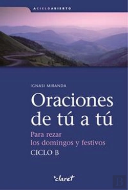 Bertrand.pt - Oraciones De Tú A Tú. Ciclo B