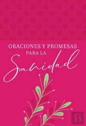 Oraciones Y Promesas Para La Sanidad