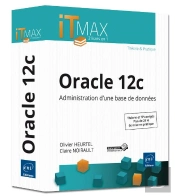 Oracle 12 C ; Administration D'Une Base De Données