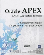 Oracle Apex (Oracle Application Express) ; Développement Rapide D'Applications Web Pour Oracle