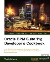Oracle Bpm Suite 11g Developer'S Cookbook