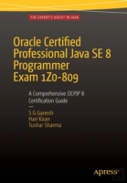 Bertrand.pt - Oracle Certified Professional Java Se 8 Programmer Exam 1z0-809: A Comprehensive Ocpjp 8 Certification Guide