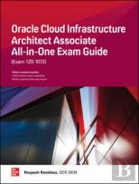 Oracle Cloud Infrastructure Architect Associate All-In-One Exam Guide (Exam 1z0-1072)