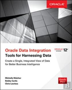 Bertrand.pt - Oracle Data Integration: Tools For Harnessing Data