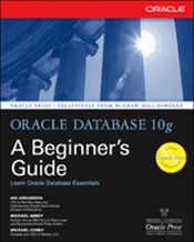Oracle Database 10g: A Beginner'S Guide