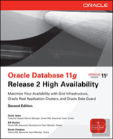 Oracle Database 11g Release 2 High Availability: Maximize Your Availability With Grid Infrastructure, Rac And Data Guard