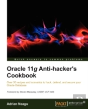 Oracle Database 11gr2 Anti-Hacker'S Cookbook