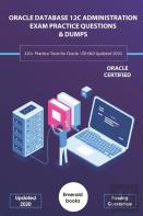 Oracle Database 12c Administration Exam Practice Questions & Dumps