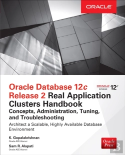 Bertrand.pt - Oracle Database 12c Release 2 Real Application Clusters Handbook: Concepts, Administration, Tuning & Troubleshooting
