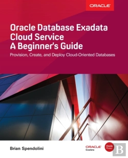 Bertrand.pt - Oracle Database Exadata Cloud Service: A Beginner'S Guide
