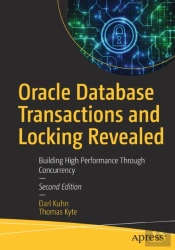 Oracle Database Transactions And Locking Revealed