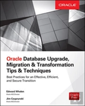 Oracle Database Upgrade, Migration, And Conversion: Tips And Techniques