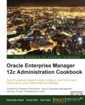 Oracle Enterprise Manager 12c Administration Cookbook