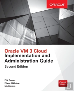 Bertrand.pt - Oracle Vm 3 Cloud Implementation And Administration Guide, Second Edition
