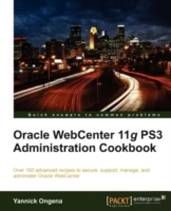 Bertrand.pt - Oracle Webcenter 11g Ps3 Administration Cookbook