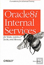 Oracle8i Internal Servies For Waits; Latches; Locks & Memory