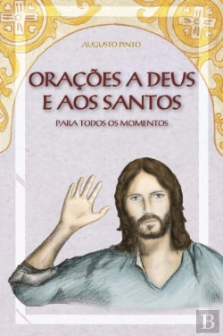 Bertrand.pt - Orações a Deus e aos Santos para Todos os Momentos