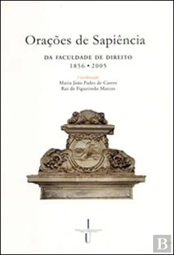 Bertrand.pt - Orações de Sapiência da Faculdade de Direito 1856-2005