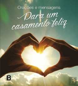 Bertrand.pt - Orações e Mensagens para um Casamento Feliz