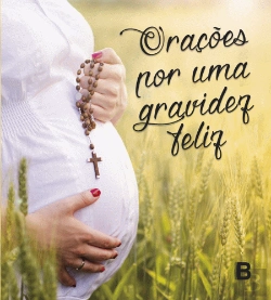 Bertrand.pt - Orações por uma Gravidez Feliz