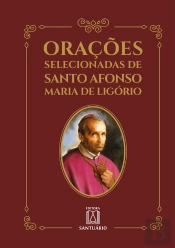 Orações Selecionadas De Santo Afonso Maria De Ligório