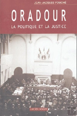 Bertrand.pt - Oradour, La Politique Et La Justice