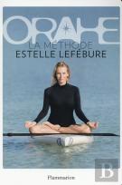 Orahe ; La Méthode Estelle Lefébure
